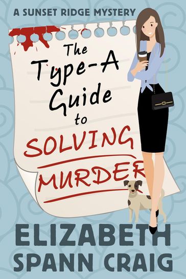 The Type-A Guide to Solving Murder - Elizabeth Spann Craig