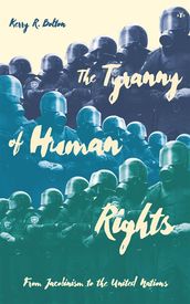 The Tyranny of Human Rights