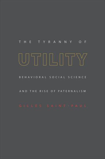 The Tyranny of Utility - Gilles Saint-Paul