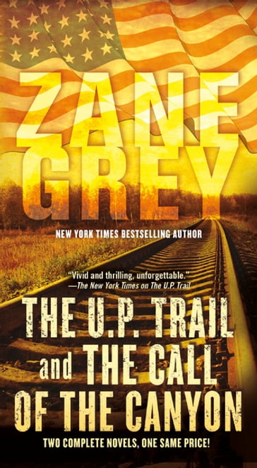 The U.P. Trail and The Call of the Canyon - Zane Grey