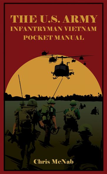 The U.S. Army Infantryman Vietnam Pocket Manual - Chris McNab