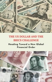 The US Dollar and the BRICS Challenge