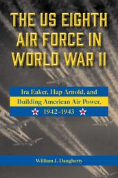 The US Eighth Air Force in World War II