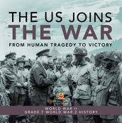 The US Joins the War   From Human Tragedy to Victory   World War II   Grade 7 World War 2 History