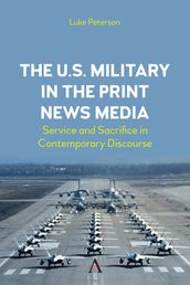 The U.S. Military in the Print News Media