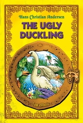 The Ugly Duckling - An Illustrated Fairy Tale by Hans Christian Andersen