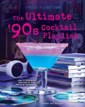 The Ultimate  90s Cocktail Playlist