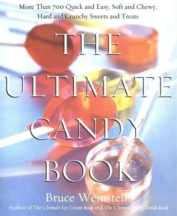 The Ultimate Candy Book - Bruce Weinstein