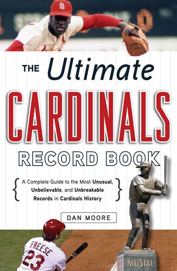 The Ultimate Cardinals Record Book - Dan Moore