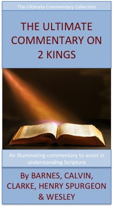 The Ultimate Commentary On 2 Kings - Charles H. Spurgeon