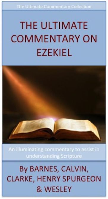 The Ultimate Commentary On Ezekiel - Charles H. Spurgeon