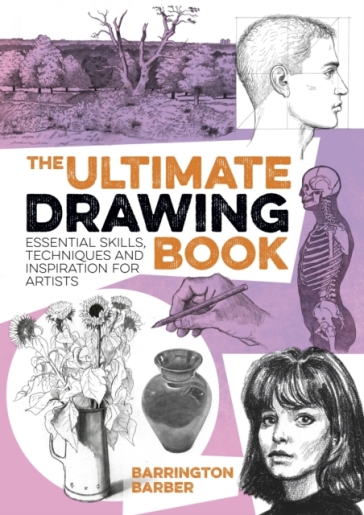 The Ultimate Drawing Book - Barrington Barber
