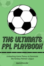 The Ultimate FPL Playbook