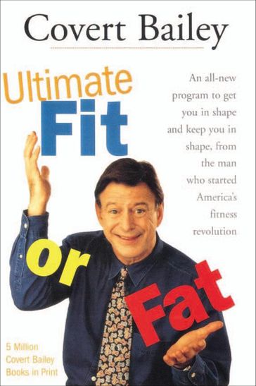 The Ultimate Fit Or Fat - Covert Bailey