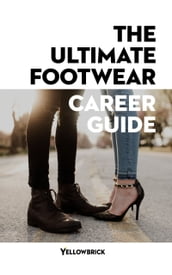 The Ultimate Footwear Career Guide