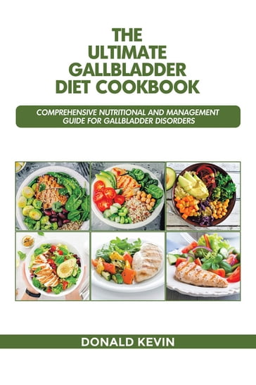 The Ultimate Gallbladder Diet Cookbook - Kevin Donald