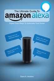 The Ultimate Guide To Amazon Alexa
