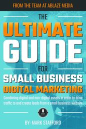 The Ultimate Guide for Small Business Digital Marketing