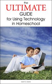 The Ultimate Guide for Using Technology in Homeschool