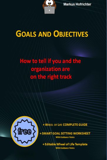 The Ultimate Guide of Goals and Objectives - Markus Hofrichter
