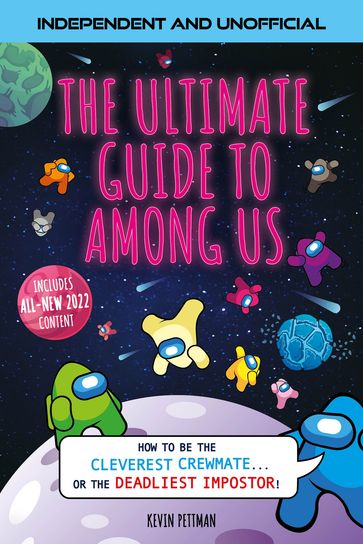 The Ultimate Guide to Among Us (Independent & Unofficial) - Kevin Pettman