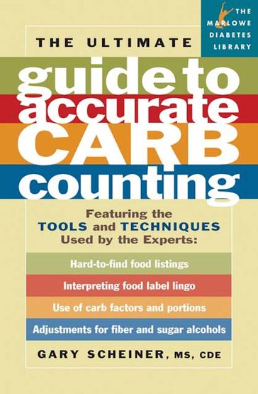The Ultimate Guide to Accurate Carb Counting - Gary Scheiner - MS - CDCES