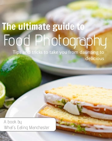 The Ultimate Guide to Food Photography - Sarah Jackson