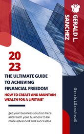 The Ultimate Guide to Achieving Financial Freedom