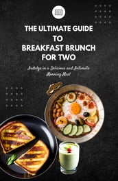 The Ultimate Guide to Breakfast Brunch for Two BY K.N. Kani