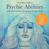 The Ultimate Guide to Psychic Abilities