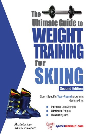 The Ultimate Guide to Weight Training for Skiing - Rob Price