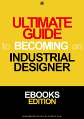 The Ultimate Guide to Becoming an Industrial Designer