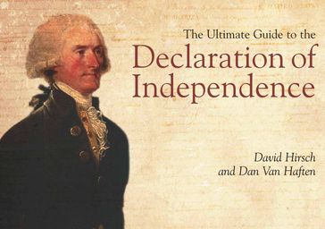 The Ultimate Guide to the Declaration of Independence - David Hirsch - Dan Van Haften