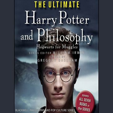 The Ultimate Harry Potter and Philosophy - Gregory Bassham - William Irwin