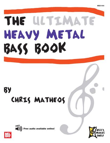 The Ultimate Heavy Metal Bass Book - Chris Matheos