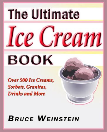 The Ultimate Ice Cream Book - Bruce Weinstein
