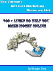 The Ultimate Internet Marketing Resource List: 700+ Links to Help You Make Money Online