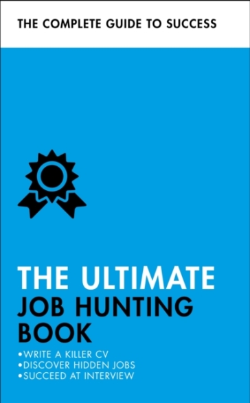 The Ultimate Job Hunting Book - Pat Scudamore - Hilton Catt - David McWhir - Mo Shapiro - Alison Straw