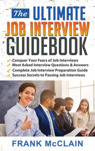 The Ultimate Job Interview Guidebook - Frank McClain