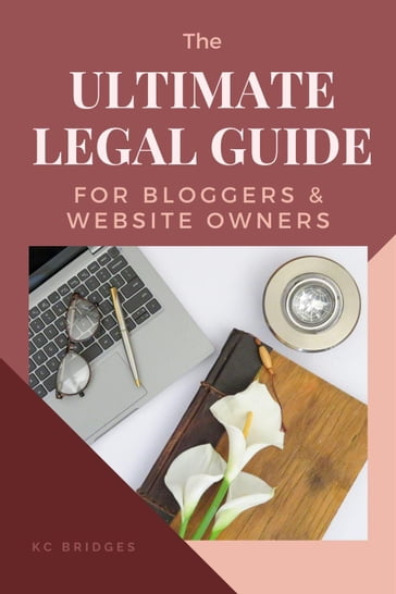 The Ultimate Legal Guide for Bloggers & Website Owners - KC Bridges