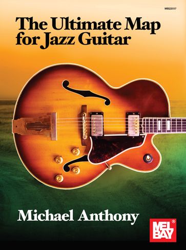 The Ultimate Map for Jazz Guitar - Michael Anthony