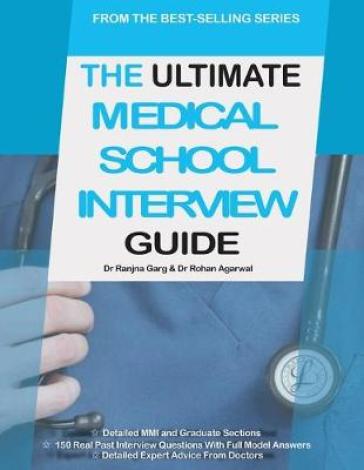 The Ultimate Medical School Interview Guide - Dr Ranjna Garg - Rohan Agarwal