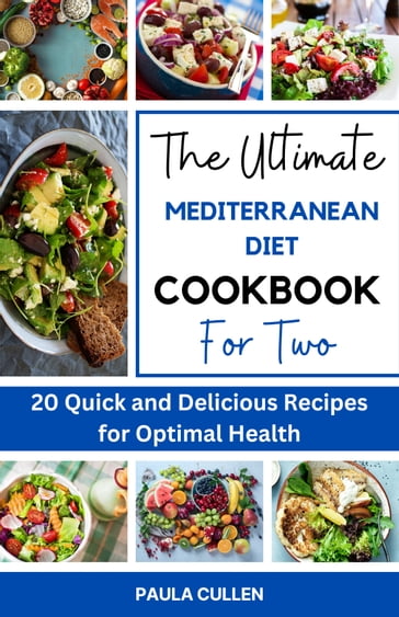 The Ultimate Mediterranean Diet Cookbook for Two - Paula Cullen