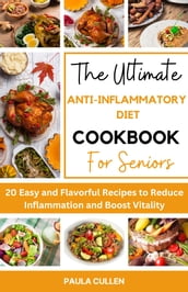 The Ultimate Anti-inflammatory Diet Cookbook for Seniors