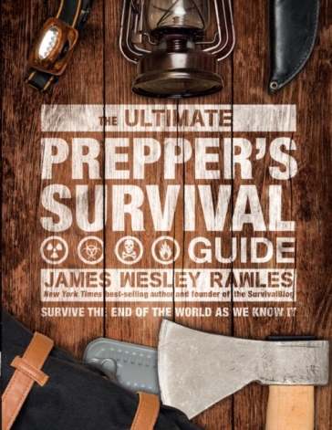 The Ultimate Prepper's Survival Guide - James Wesley Rawles