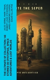 The Ultimate SF Collection: 140 Stories od Dystopias, Space Adventures & Lost Worlds