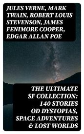 The Ultimate SF Collection: 140 Stories od Dystopias, Space Adventures & Lost Worlds