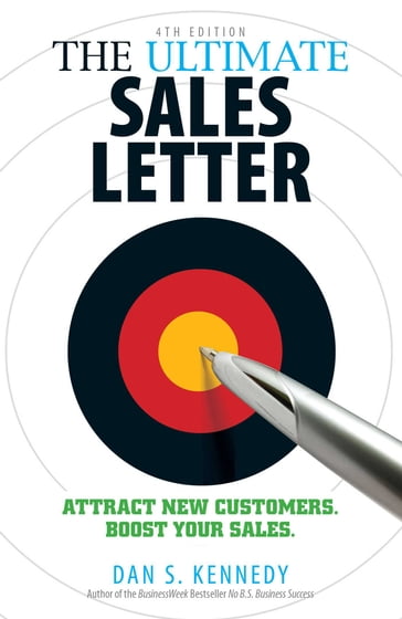 The Ultimate Sales Letter 4Th Edition - Dan S Kennedy