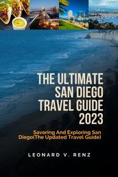 The Ultimate San Diego Travel Guide 2023