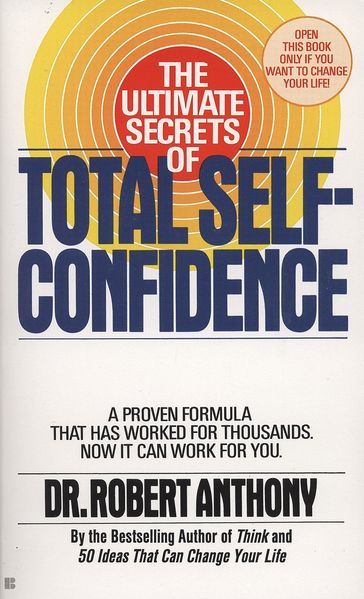The Ultimate Secrets of Total Self-Confidence - Robert Anthony
